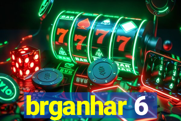 brganhar 6
